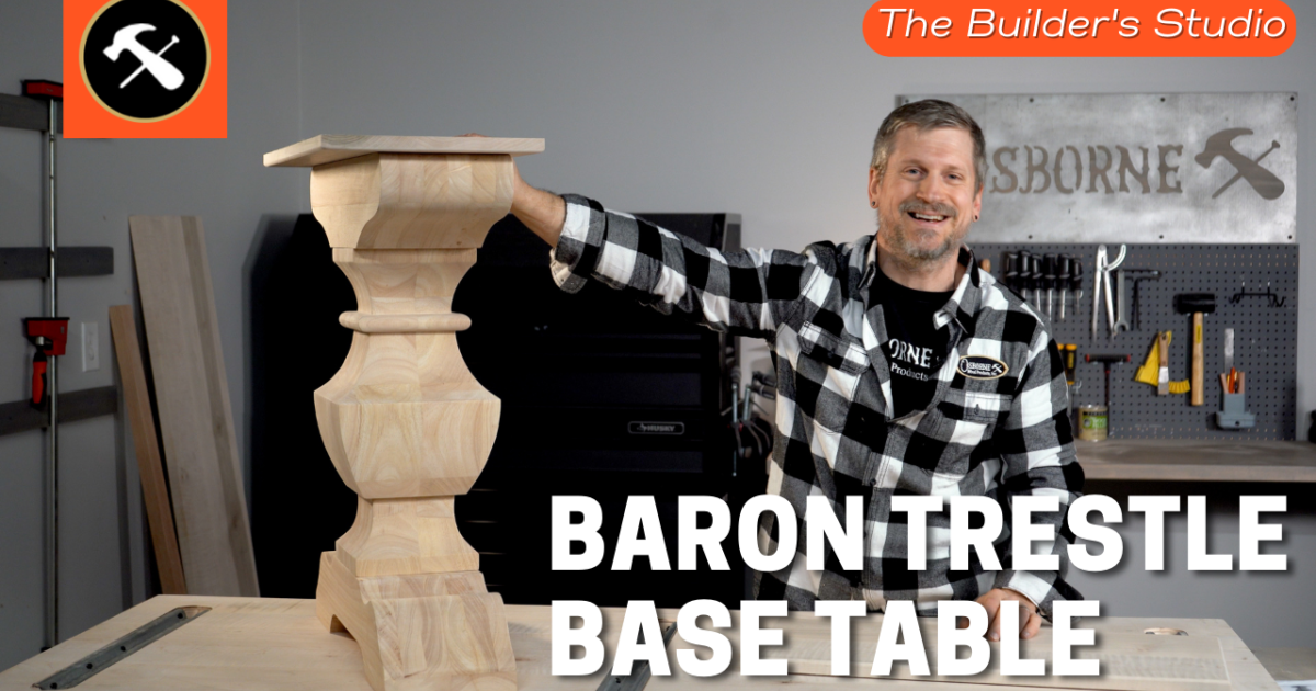 Osborne Wood | Osborne Builder's Studio: DIY Trestle Table with Baron…