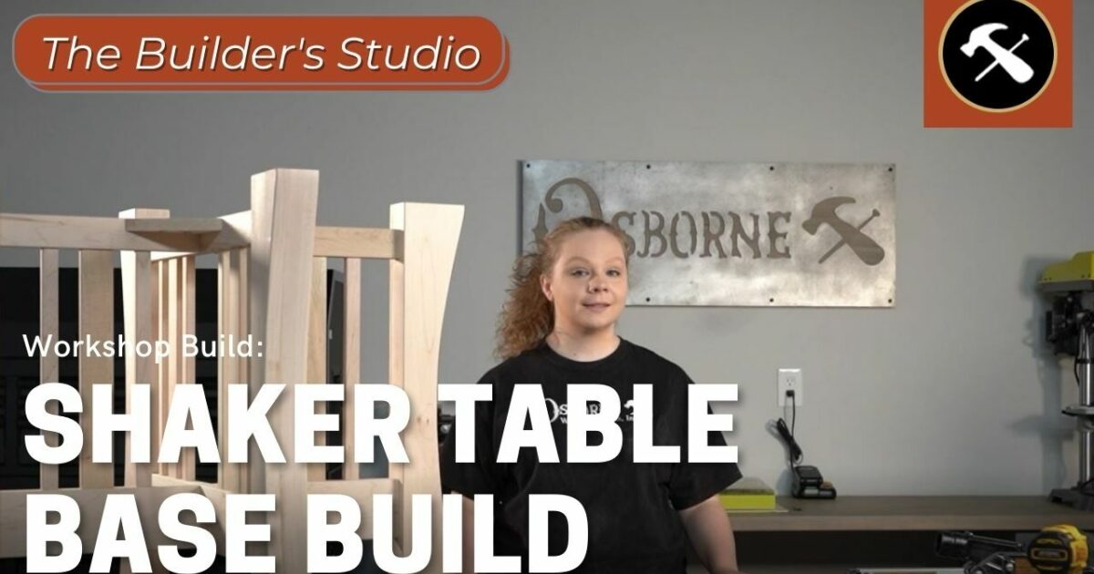 Osborne Wood | Osborne Builder's Studio: Shaker Table Base Assembly