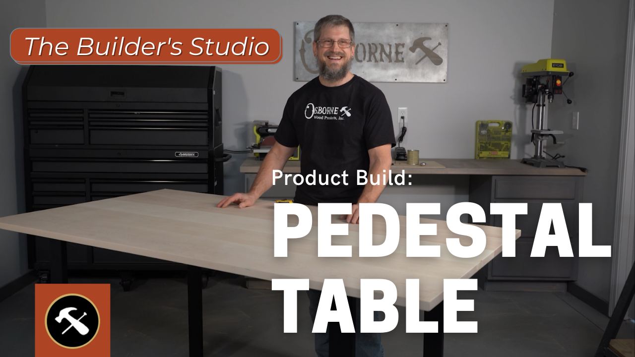 Builders Table Osborne Wood | Builder's Studio - Table Builds
